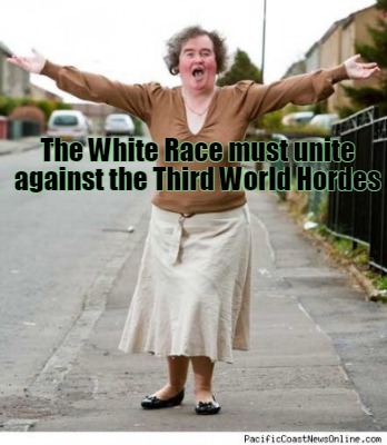 the-white-race-must-unite-against-the-third-world-hordes