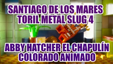 santiago-de-los-mares-toril-metal-slug-4-abby-hatcher-el-chapuln-colorado-animad63