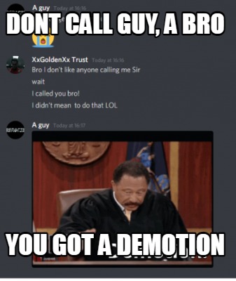 dont-call-guy-a-bro-you-got-a-demotion