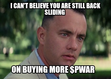 i-cant-believe-you-are-still-back-sliding-on-buying-more-pwar