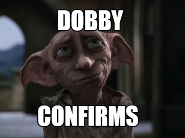 Meme Creator - Funny dobby confirms Meme Generator at MemeCreator.org!