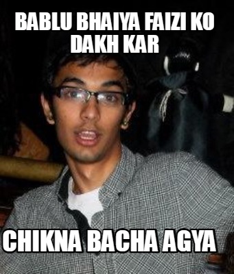 bablu-bhaiya-faizi-ko-dakh-kar-chikna-bacha-agya