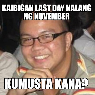 kaibigan-last-day-nalang-ng-november-kumusta-kana