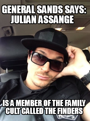 general-sands-says-julian-assange-is-a-member-of-the-family-cult-called-the-find