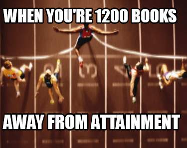 when-youre-1200-books-away-from-attainment