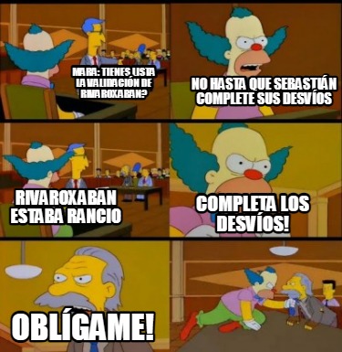 Meme Creator - Funny Mara: tienes lista la validación de rivaroxaban ...