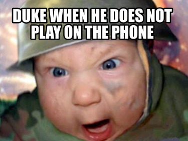 Meme Creator - Funny duke when he does not play on the phone Meme ...