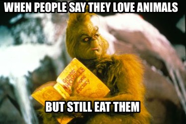 when-people-say-they-love-animals-but-still-eat-them