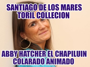 santiago-de-los-mares-toril-collecion-abby-hatcher-el-chapiluin-colarado-animado4