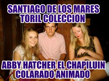 santiago-de-los-mares-toril-coleccion-abby-hatcher-el-chapiluin-colarado-animado415