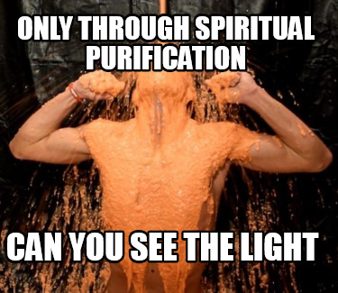 only-through-spiritual-purification-can-you-see-the-light