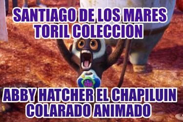 santiago-de-los-mares-toril-coleccion-abby-hatcher-el-chapiluin-colarado-animado119