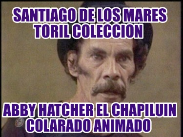 santiago-de-los-mares-toril-coleccion-abby-hatcher-el-chapiluin-colarado-animado561