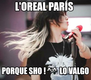 loreal-pars-porque-sho-lo-valgo