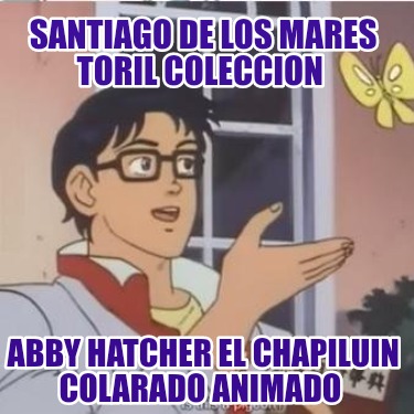 santiago-de-los-mares-toril-coleccion-abby-hatcher-el-chapiluin-colarado-animado703