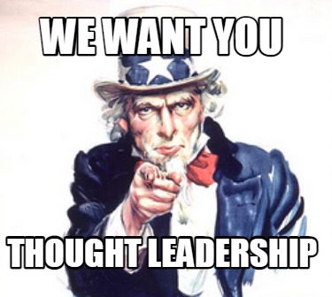 Meme Creator - Funny We want you Thought Leadership Meme Generator at ...