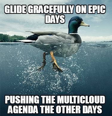 glide-gracefully-on-epic-days-pushing-the-multicloud-agenda-the-other-days