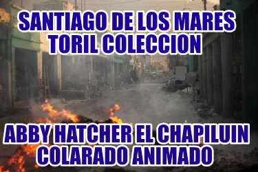 santiago-de-los-mares-toril-coleccion-abby-hatcher-el-chapiluin-colarado-animado962