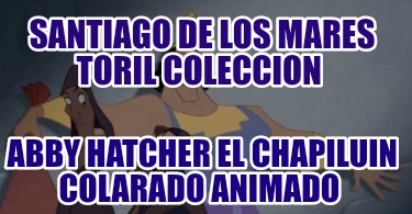 santiago-de-los-mares-toril-coleccion-abby-hatcher-el-chapiluin-colarado-animado0995