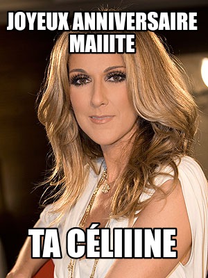 Meme Creator Funny Joyeux Anniversaire Maiiite Ta Celiiine Meme Generator At Memecreator Org