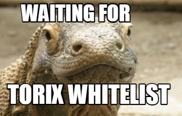 waiting-for-torix-whitelist