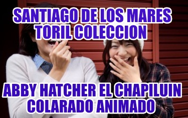 santiago-de-los-mares-toril-coleccion-abby-hatcher-el-chapiluin-colarado-animado225