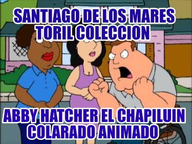 santiago-de-los-mares-toril-coleccion-abby-hatcher-el-chapiluin-colarado-animado568