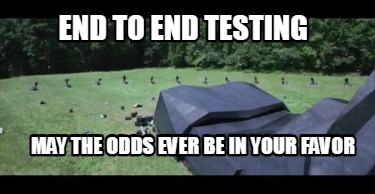 end-to-end-testing-may-the-odds-ever-be-in-your-favor