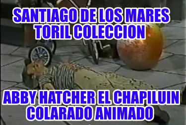 santiago-de-los-mares-toril-coleccion-abby-hatcher-el-chapiluin-colarado-animado28714