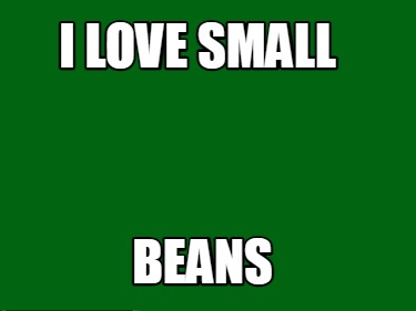 i-love-small-beans