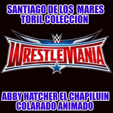 santiago-de-los-mares-toril-coleccion-abby-hatcher-el-chapiluin-colarado-animado8093