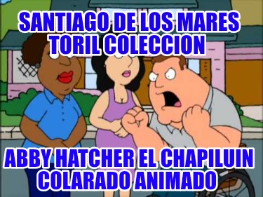 santiago-de-los-mares-toril-coleccion-abby-hatcher-el-chapiluin-colarado-animado764