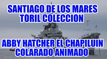 santiago-de-los-mares-toril-coleccion-abby-hatcher-el-chapiluin-colarado-animado6289