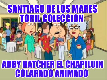 santiago-de-los-mares-toril-coleccion-abby-hatcher-el-chapiluin-colarado-animado4156