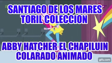 santiago-de-los-mares-toril-coleccion-abby-hatcher-el-chapiluin-colarado-animado942