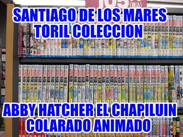 santiago-de-los-mares-toril-coleccion-abby-hatcher-el-chapiluin-colarado-animado775