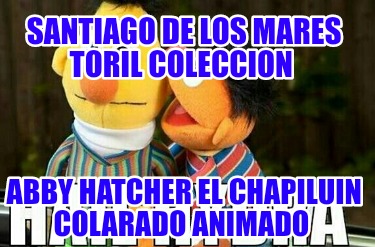 santiago-de-los-mares-toril-coleccion-abby-hatcher-el-chapiluin-colarado-animado8849