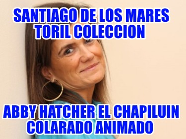 santiago-de-los-mares-toril-coleccion-abby-hatcher-el-chapiluin-colarado-animado2677