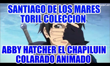 santiago-de-los-mares-toril-coleccion-abby-hatcher-el-chapiluin-colarado-animado5258