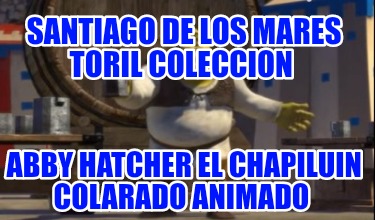 santiago-de-los-mares-toril-coleccion-abby-hatcher-el-chapiluin-colarado-animado615