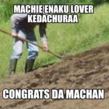 machie-enaku-lover-kedachuraa-congrats-da-machan