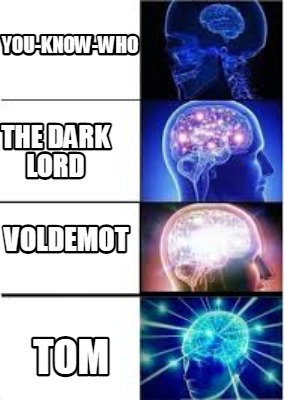 Meme Creator - Funny Voldemot Tom YOu-know-who The dark lord Meme ...