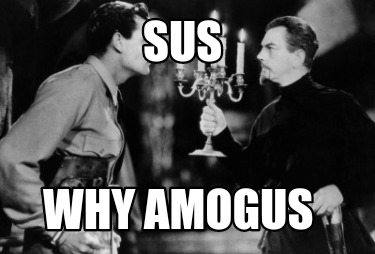 sus-why-amogus