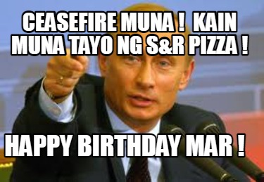 ceasefire-muna-kain-muna-tayo-ng-sr-pizza-happy-birthday-mar-