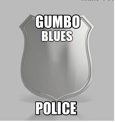 gumbo-police