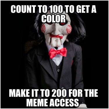 count-to-100-to-get-a-color-make-it-to-200-for-the-meme-access