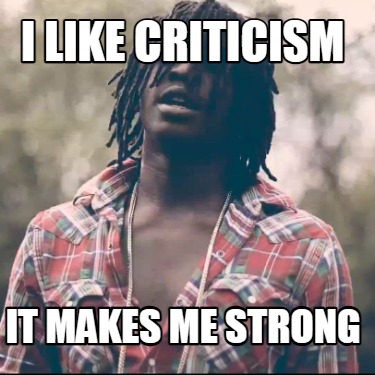 i-like-criticism-it-makes-me-strong5
