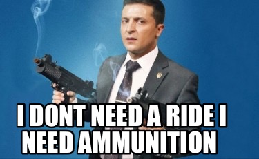 i-dont-need-a-ride-i-need-ammunition