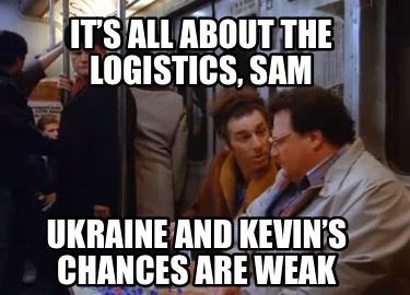 its-all-about-the-logistics-sam-ukraine-and-kevins-chances-are-weak