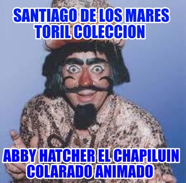 santiago-de-los-mares-toril-coleccion-abby-hatcher-el-chapiluin-colarado-animado0154